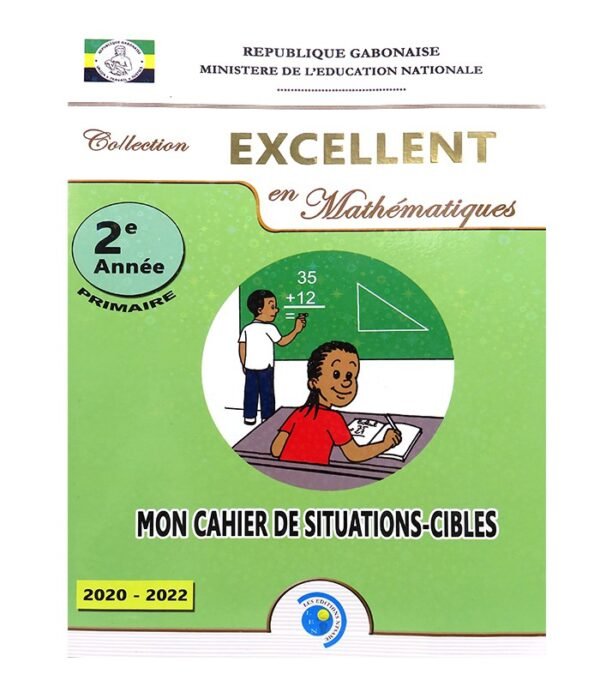 EXCELLENT EN MATHÉMATIQUES SITUATION CIBLES 2ÈME ANNÉE