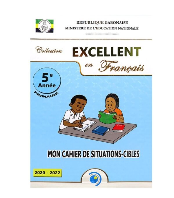 EXCELLENT EN FRANÇAIS SITUATIONS CIBLES 5ÈME ANNÉE