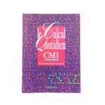 LE CALCUL QUOTIDIEN CM1