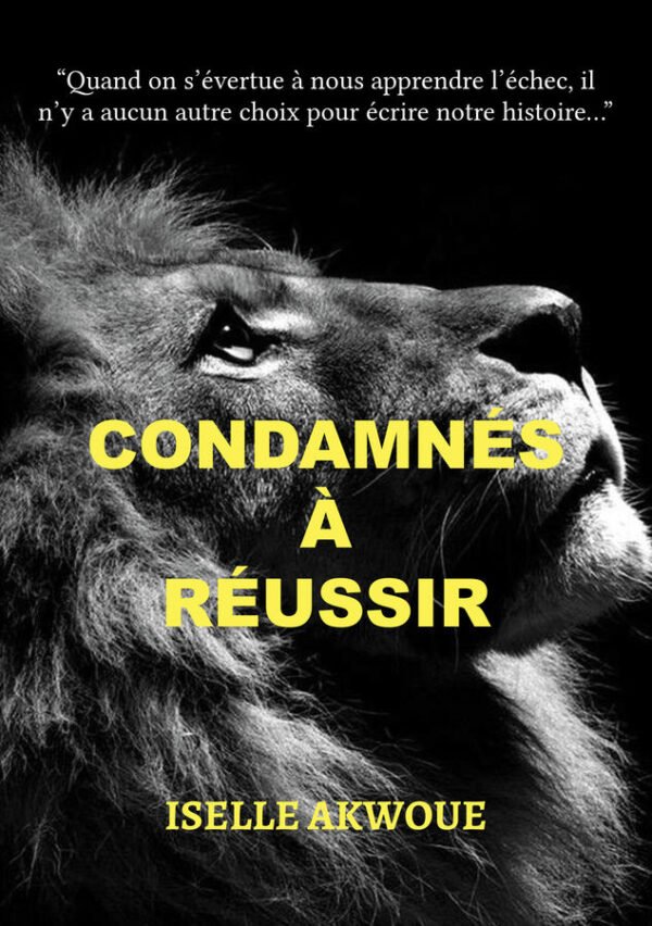 CONDAMNÉ A RÉUSSIR